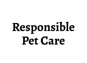 Responsible Pet Care